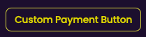 Custom payment button